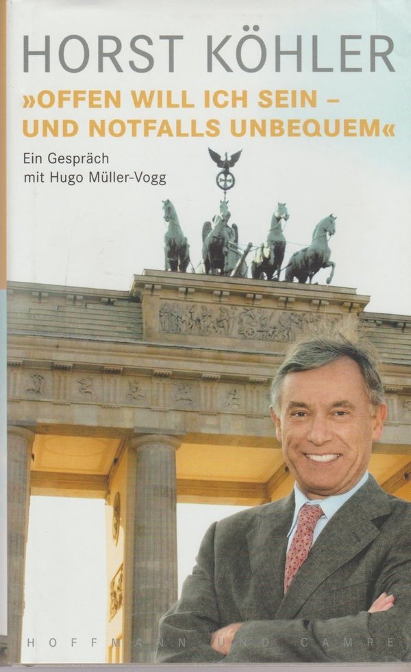 Horst Köhler Offen will ich sein - und notfalls Unbequem 2004 Gebunden 1. Auflage