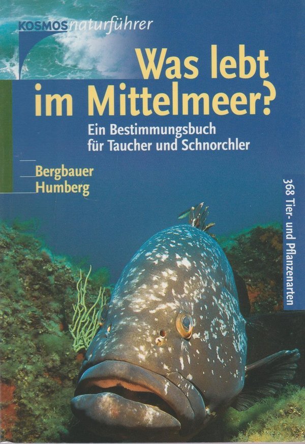 Was lebt im Mittelmeer? Ein Bestimmungsbuch für Taucher 1999 Humberg Kosmos