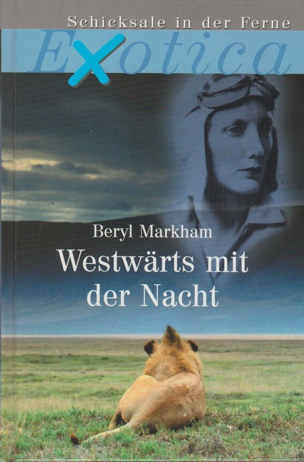 Beryl Markham Westwärts mit der Nacht Exotica Edition 1996 Weltbild