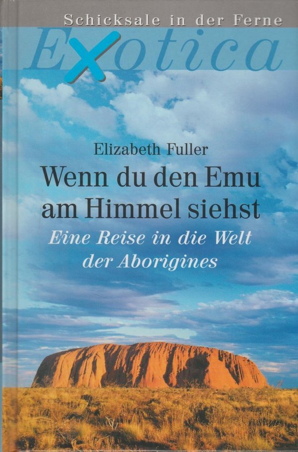 Elizabeth Fuller Wenn Du den Emu am Himmel siehst Exotica Edition 1997 Weltbild