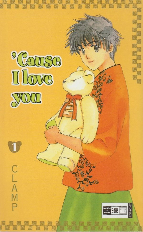 Cause I Love You Band 1 Egmond Manga und Anime 2005 Clamp