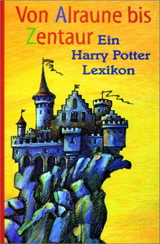 Von Alraune bis Zentaur Ein Harry Potter Lexikon 2002 Patmos Falk N. Stein