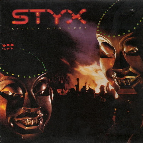 Styx Kilroy Was Here 1983 CBS A&M Records "Mr. Roboto, Don`t Let It End"