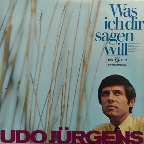 Udo Jürgens Was ich Dir sagen will  S*R International 12" LP