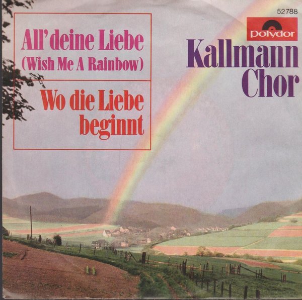 KALLMANN CHOR All´ Deine Liebe (Wish Me A Rainbow) / Wo Die Liebe Beginnt 7"