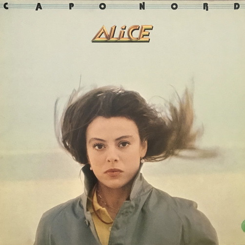 Alice Capo Nord 1980 EMI 12" LP (Il Vento Caldo D`Estate, Sara)