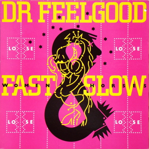 Dr. Feelgood Fast Women Slow Horses 1982 Teldec Line Records 12" LP (TOP)