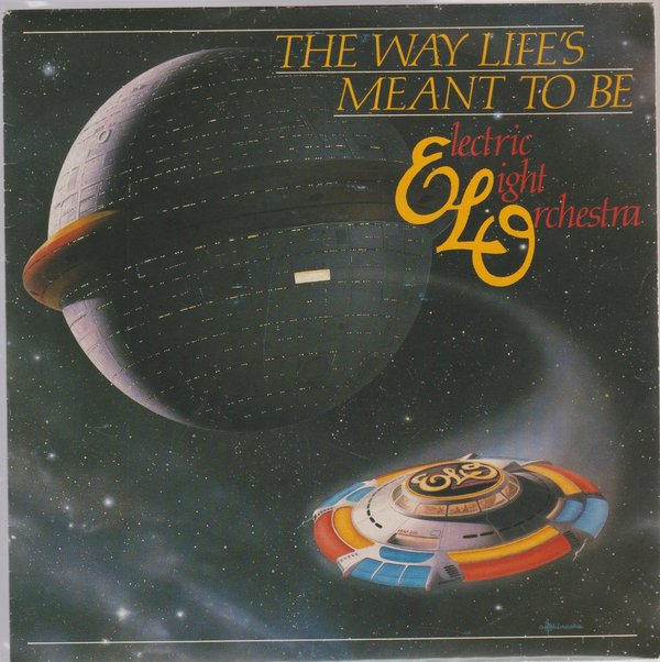 Electric Light Orchestra The Way Life`s Meant To Be 1981 JET 7" Single