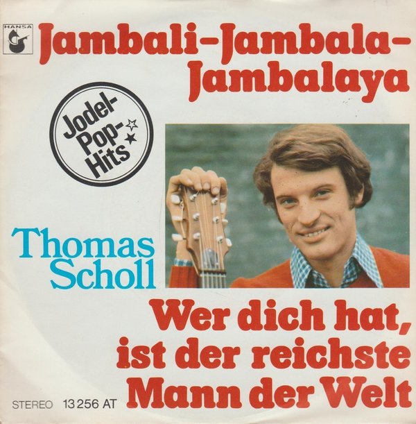 Thomas Scholl Jambali-Jambala-Jambalaya / Wer Dich hat, ist der ... 7" Single