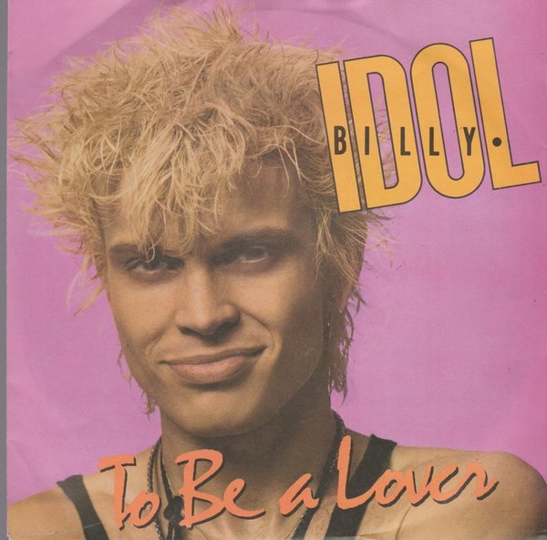 Billy Idol To Be A Lover / All Summer Single 1986 Chrysalis 7" Single