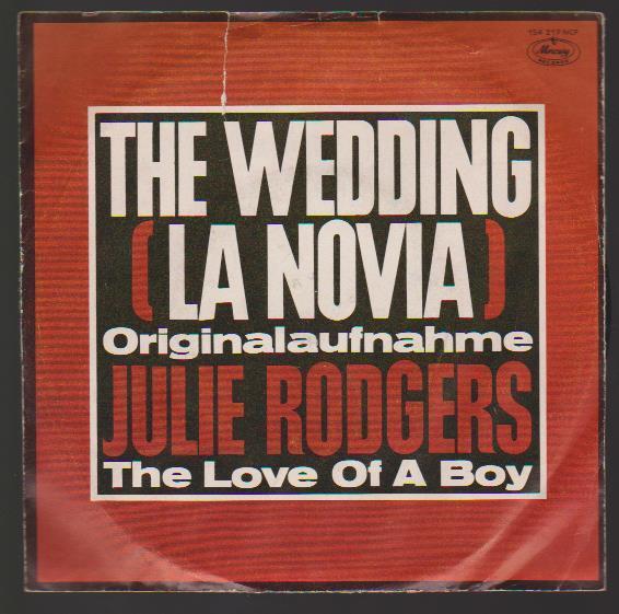 7" Julie Rodgers The Wedding (La Nova) / The Love Of A Boy 60`s