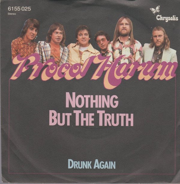 Procol Harum Nothing But The Truth / Drunk Again 1974 Chrysalis 7" Single