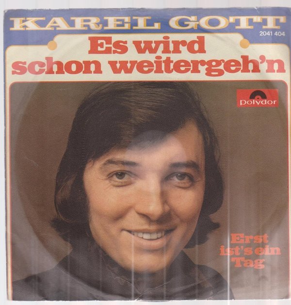 7" Karel Gott Es wird schon weitergeh`n / Erst ist`s ein Tag 70`s Polydor