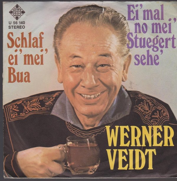7" Werner Veidt Schlaf ei` Mei` Bua / Ei` mal no mei` Stuegert sehe