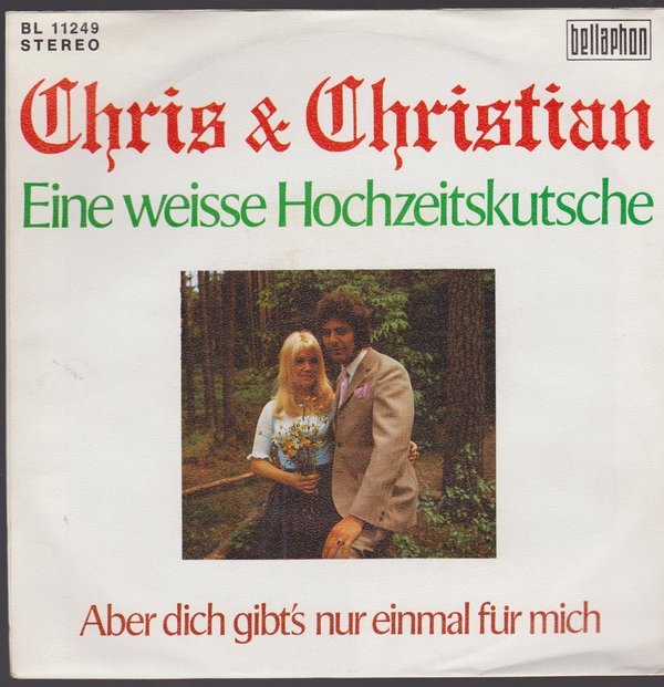 7" Chris & Christian Eine weiße Hochzeitskutsche / Aber Dich gibt`s nur einmal