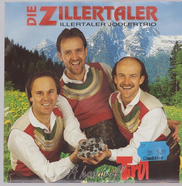 7"  Zillertaler Jodlertrio A handvoll Tirol / Zwei Herzen im Sturm der Gefühle 90`s