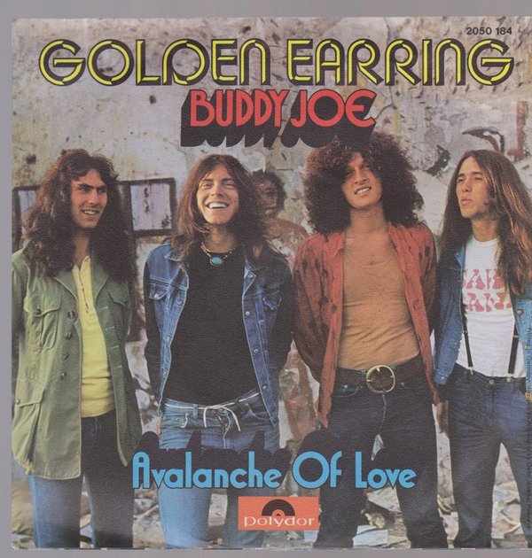 7" Single Golden Earring Buddy Joe / Avalanche Of Love 70`s Polydor