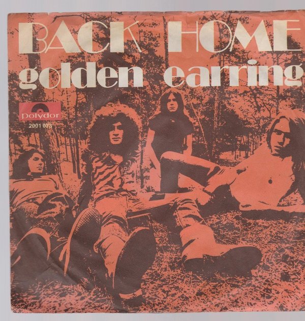 7" Single Golden Earring Back Home / This Is The Time 70`s Polydor 2001 073