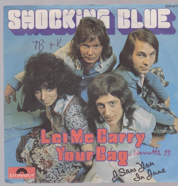 7" Shocking Blue Let Me Carry Your Bag / I Saw You In June 70`s Polydor