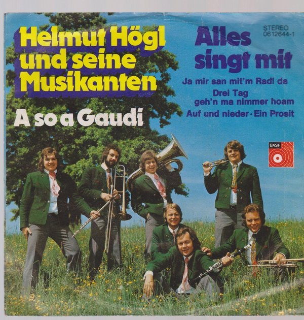 7" Helmut Högl und seine Musikanten A so a Gaudi / Alles singt mit 70`s BASF
