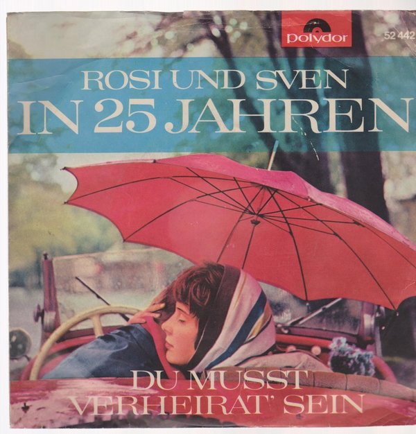 7" Vinyl Single Rosi und Sven In 25 Jahren / Du musst verheirat`sein 60`s
