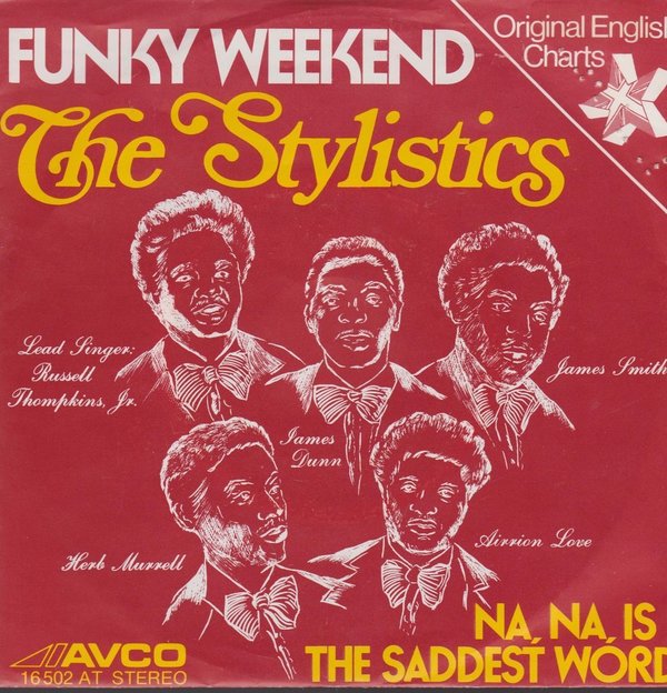7" Single The Stylistics Funky Weekend / Na, Na, Is The Saddest Word 1975 AVCO