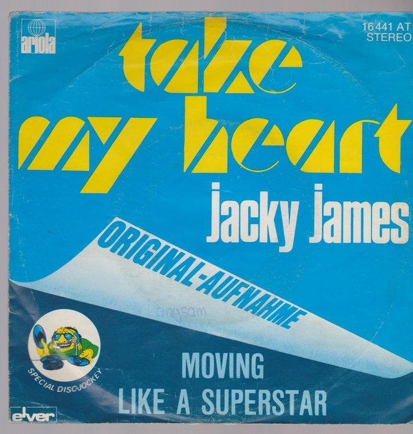 7" Jacky James Take My Heart / Moving Like A Superstar 70`s Ariola