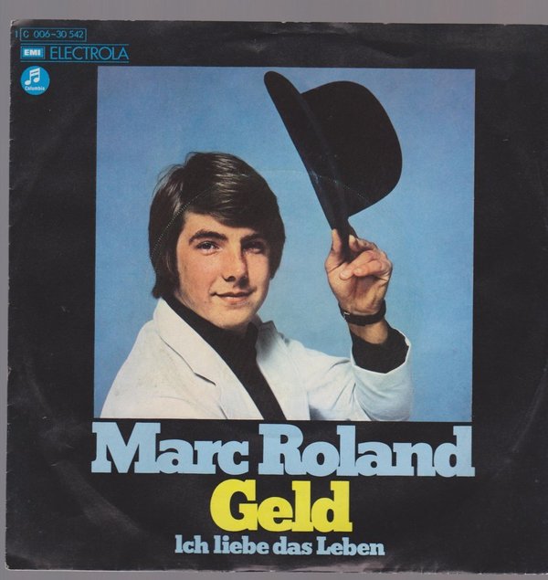 7" Marc Roland Geld / Ich liebe das Leben 70`s EMI Columbia