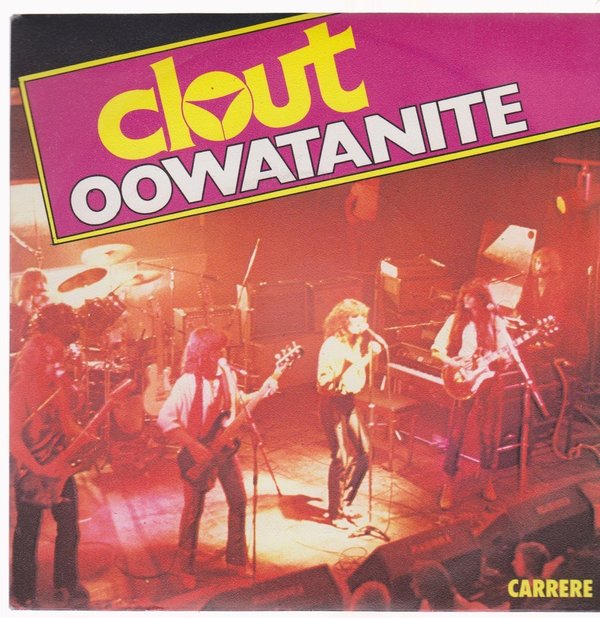 7" Clout Oowatanite / Oh How I Long To Be With You Again 70`s Carrere