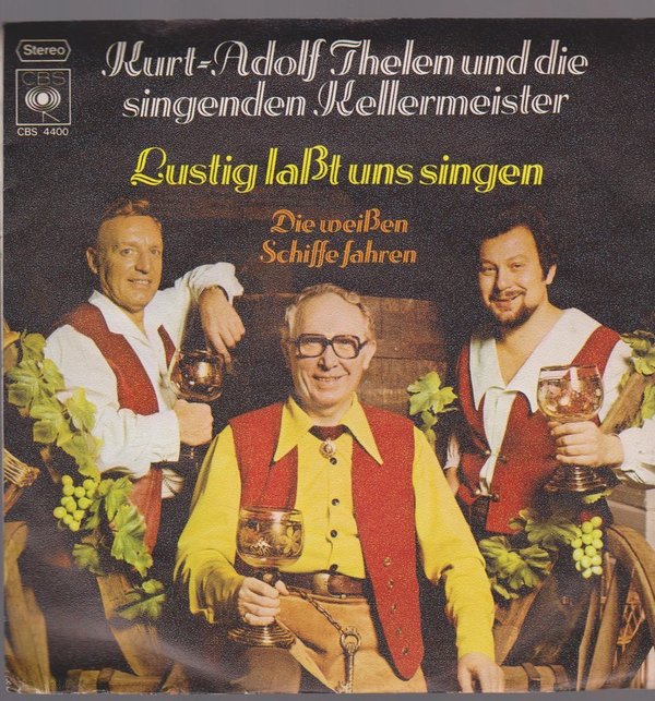 7" Kurt-Adolf Thelen und die singenden Kellermeister Lustig laßt uns singen 70`s