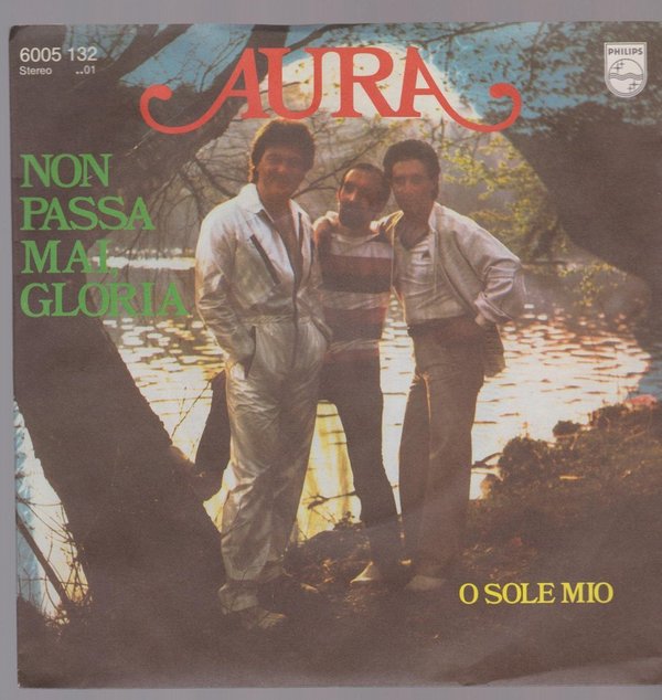 7" Aura Non Passa Mai Gloria / O Sole Mio 80`s Philips