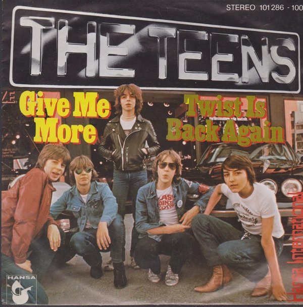 The Teens Give Me More / Twist Is Back Again 7" Single Ariola Hansa 1979