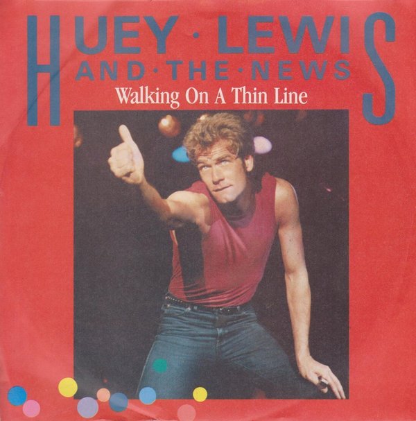Huey Lewis And The News Walking On The Thin Line / The Only One 7" Chrysalis