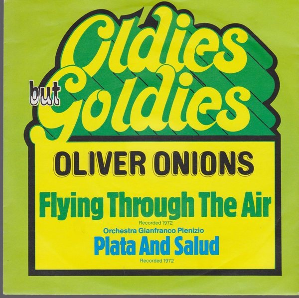 Oliver Onions Flying Through The Air / Plata And Salud (Oldie) 7" (Near Mint)