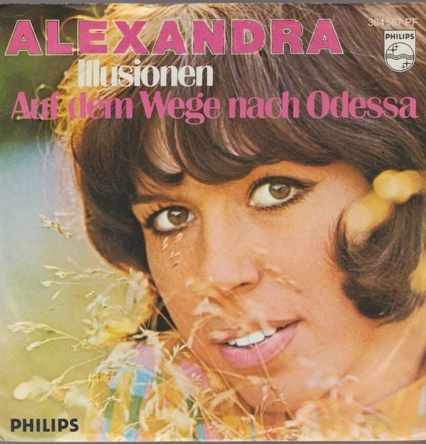 Alexandra Illusionen / Auf dn Weg nach Odessa 1968 Philips 384 567 PF