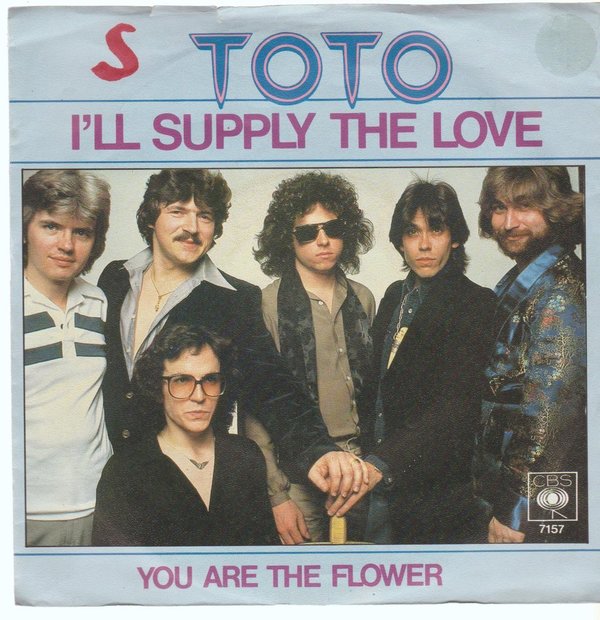 Toto I`ll Supply The Love / You Are The Flower 1979 CBS 7" Single