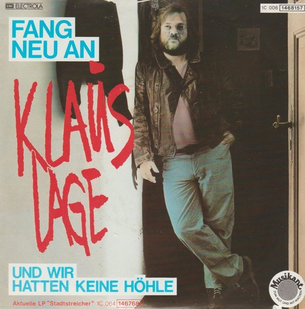 Klaus Lage Fang neu an / Und wir hatten keine Hölle 1983 EMI Musikant 7"