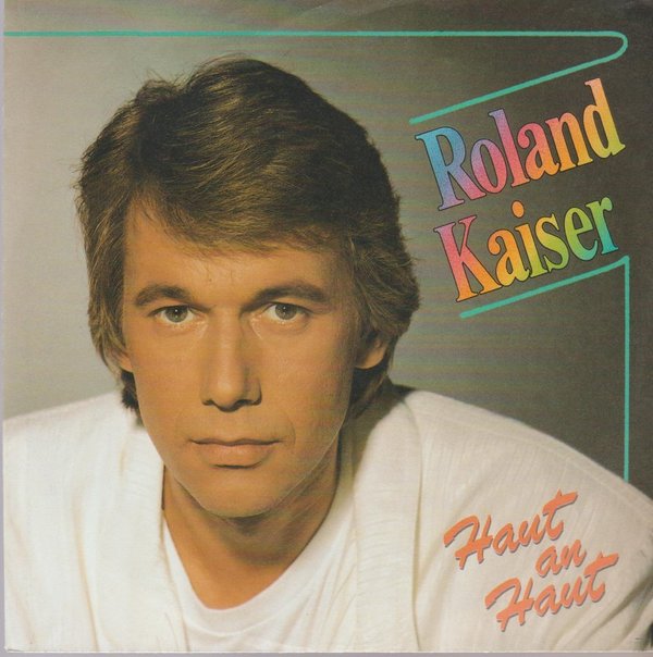 Roland Kaiser Haut an Haut / Warum liebst Du grad`mich 1987 Hansa 7"