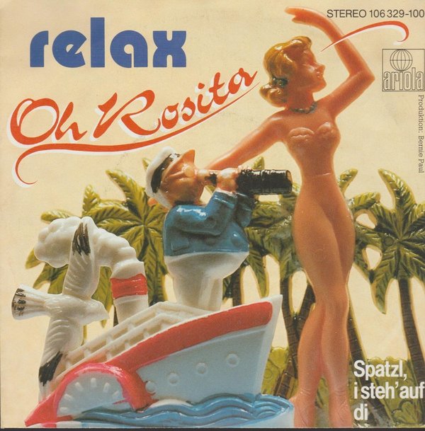 Relax Oh Rosita / Spatzl, i steh`auf Di 1984 Ariola 7" Single