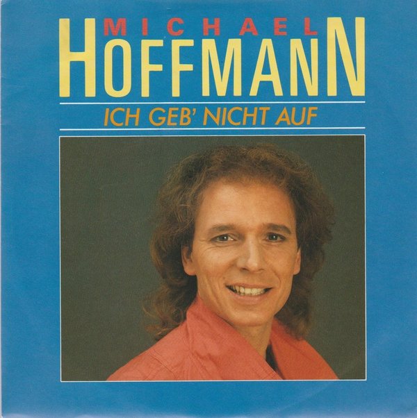 Michael Hoffmann Ich geb`nicht auf / Tiefsee 1987 Intercord 7" (NM)