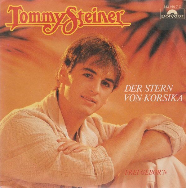 7" Single Tommy Steiner der Stern von Korsika 1985 Polydor (Near Mint)