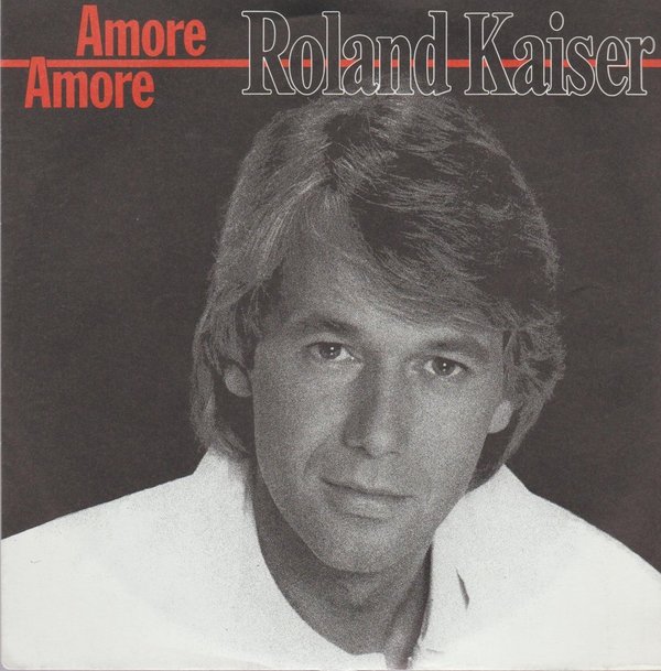 Roland Kaiser Amore Amore / Zwei endlose Stunden 1985 Hansa 7"