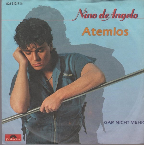 Nino De Angelo Atemlos / Gar nicht mehr 1984 Polydor 7" Single