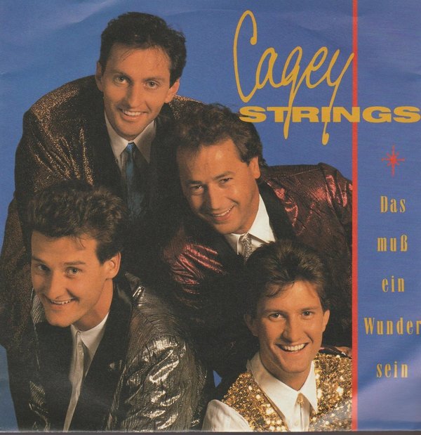 Cagey Strings Das muß ein Wunder sein / Laß mich heute nicht allein 1991 7"