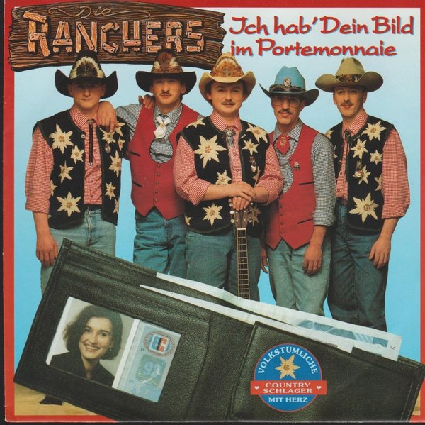 Ranchers Ich hab`Dein Bild im Portemonnaie / Ein echter Cowboy ist seiner 7"
