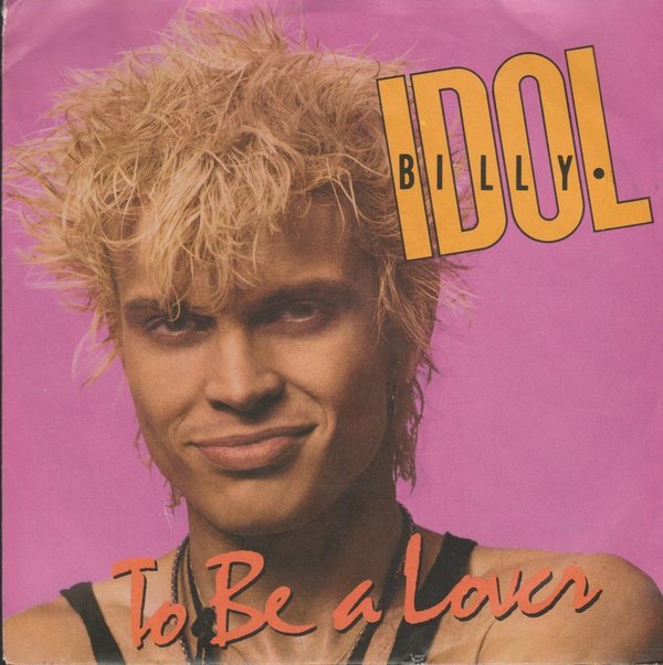 Billy Idol To Be A Lover / All Summer Single 1986 Chrysalis 7"