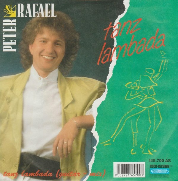 Peter Rafael Tanz Lambada (Vocal & Guitar-Mix) 1989 Koch 7"