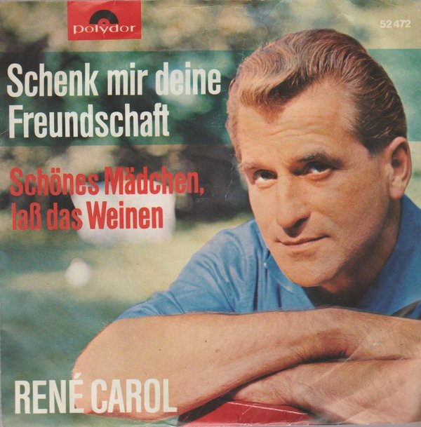 Rene Carol Schenk mir Deine Freundschaft 1965 Polydor 52472 7"