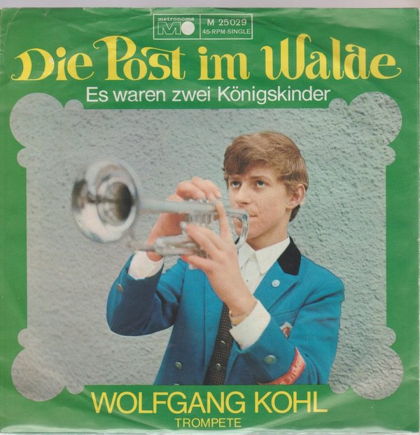 Wolfgang Kohl Die Post im Walde * Es waren zwei Königskinder 7" Metronome