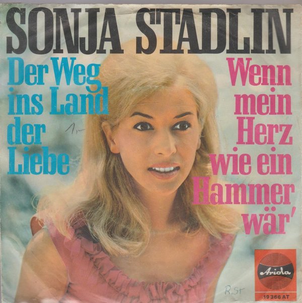 Sonja Stadlin Der Weg ins Land der Liebe * Wenn mein Herz wie ein Hammer wär`7"